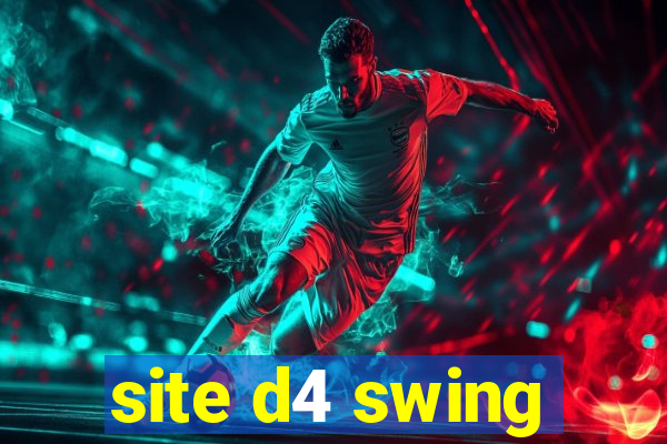 site d4 swing